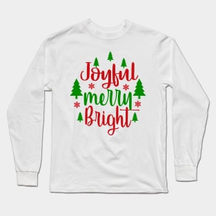 Christmas 14 - Joyful Merry Bright Long Sleeve T-Shirt